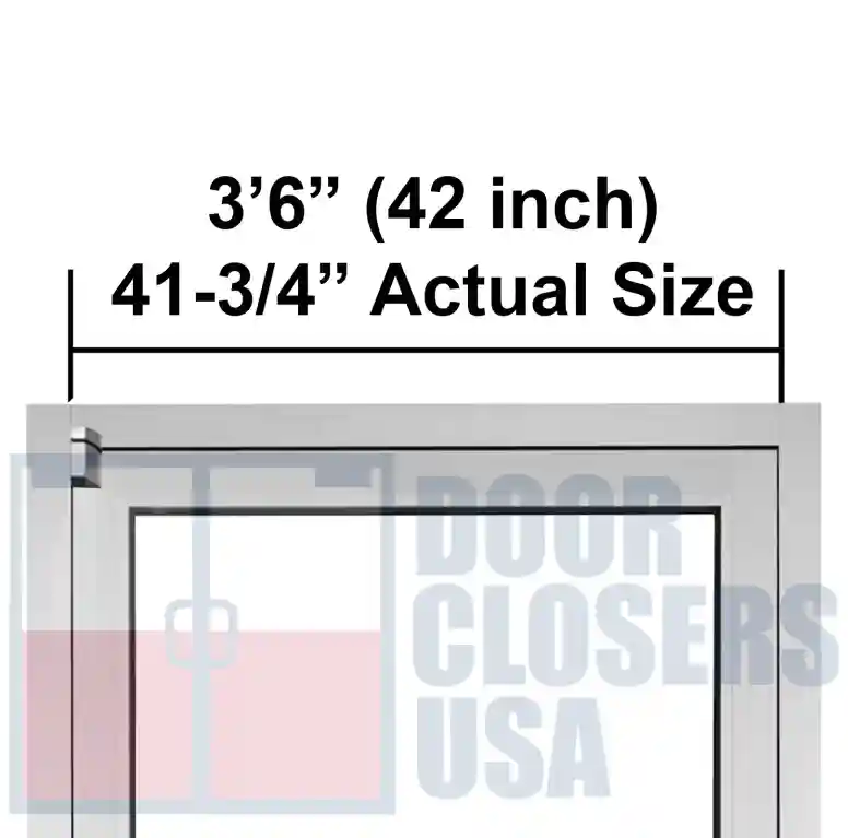 3’-6”  Door Width, 41-3/4” Actual Size