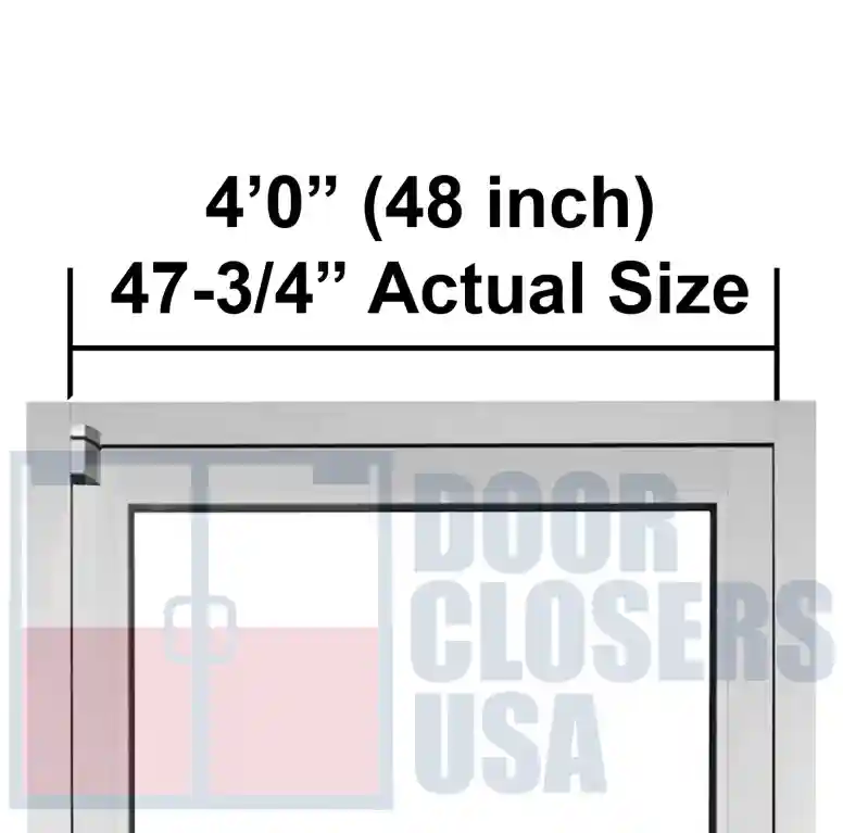 4’-0”  Door Width, 47-3/4” Actual Size